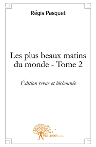 Les plus beaux matins du monde - Tome 2