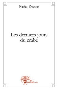 Les derniers jours du crabe