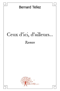 Ceux d'ici, d'ailleurs...