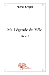 Ma Légende du Vélo - Tome 2