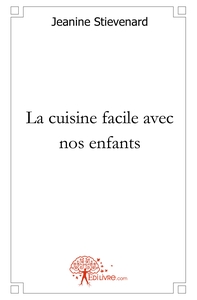 La cuisine facile avec nos enfants
