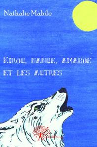 Kirou, nanuk, amarok et les autres