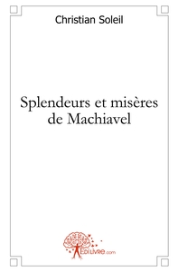 Splendeurs et misères de Machiavel