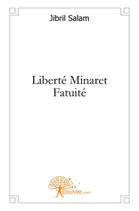 Liberté Minaret Fatuité