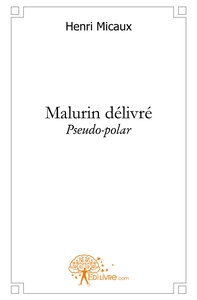 Malurin délivré