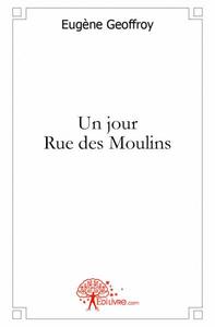 Un jour rue des moulins