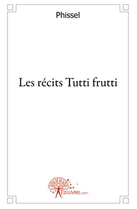 Les récits Tutti frutti