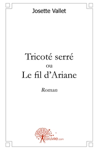 Tricoté serré ou le fil d'Ariane
