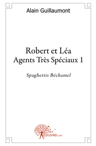 Robert et Léa - Agents très Spéciaux
