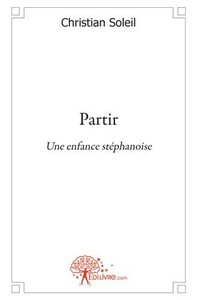 Partir - une enfance stéphanoise