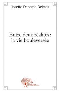 Entre deux réalités : la vie bouleversée