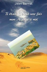 Il était, il était une fois mon algérie à moi