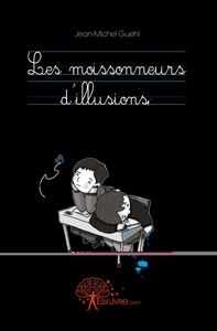 Les moissonneurs d'illusions
