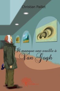 Il manque une oreille à van gogh