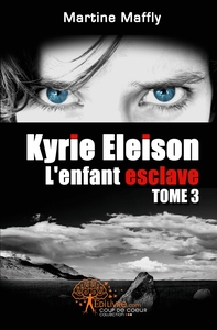 Kyrie Eleison, L'enfant esclave - Tome 3