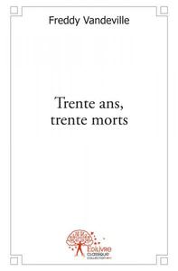 Trente ans, trente morts