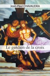 Le gardien de la croix