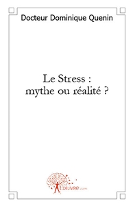 LE STRESS MYTHE OU REALITE ?