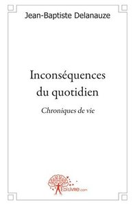 Inconsequences du quotidien