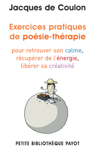 Exercices pratiques de poésie-thérapie