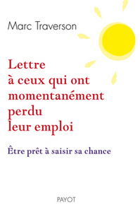 Lettre à ceux qui ont momentanément perdu leur emploi