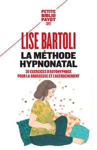 LA METHODE HYPNONATAL - 30 EXERCICES D'AUTOHYPNOSE POUR LA GROSSESSE ET L'ACCOUCHEMENT