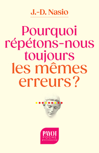 Pourquoi répétons-nous toujours les mêmes erreurs ?