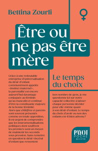 ETRE OU NE PAS ETRE MERE - LE TEMPS DU CHOIX