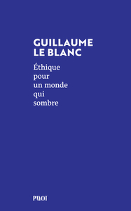 ETHIQUE POUR UN MONDE QUI SOMBRE - DANS LES PAS DE WALTER BENJAMIN ET HANNAH ARENDT