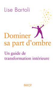 Dominer sa part d'ombre