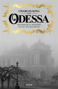 ODESSA - SPLENDEUR ET TRAGEDIE D'UNE CITE DES REVES - ILLUSTRATIONS, NOIR ET BLANC