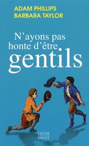 N'AYONS PAS HONTE D'ETRE GENTILS