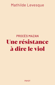 Procès Mazan : Une résistance à dire le viol