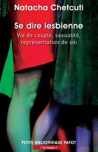 SE DIRE LESBIENNE - VIE DE COUPLE, SEXUALITE, REPRESENTATION DE SOI