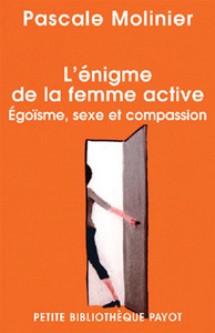 L'ENIGME DE LA FEMME ACTIVE - EGOISME, SEXE ET COMPASSION