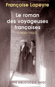 LE ROMAN DES VOYAGEUSES FRANCAISES DU XIXEME SIECLE (1ERE ED)