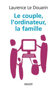 Le Couple, l'ordinateur, la famille