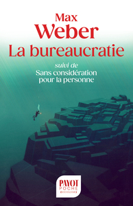 LA BUREAUCRATIE - SUIVI DE : SANS CONSIDERATION POUR LA PERSONNE