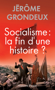 Socialisme : la fin d'une histoire ?