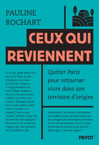 CEUX QUI REVIENNENT - QUITTER PARIS POUR RETOURNER VIVRE DANS SON TERRITOIRE D'ORIGINE