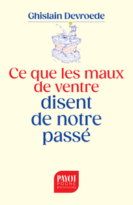 Ce que les maux de ventre disent de notre passé