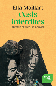 OASIS INTERDITES - DE PEKIN AU CACHEMIRE, UNE FEMME A TRAVERS L'ASIE CENTRALE EN 1935