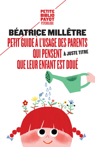 Petit guide à l'usage des parents qui trouvent (à juste titre) que leur enfant est doué