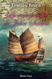 LA CARTE PERDUE DE JOHN SELDEN - SUR LA ROUTE DES EPICES EN MER DE CHINE