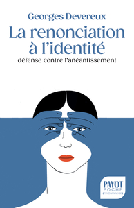La renonciation à l'identité, défense contre l'anéantissement