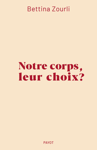 Notre corps, leur choix ?