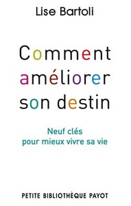 COMMENT AMELIORER SON DESTIN - NEUF CLES POUR MIEUX VIVRE SA VIE