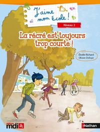 J'aime mon école ! niveau 2 - La récré est toujours toujours trop courte ! - Lot de 5 albums