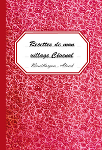 Recettes de mon village Cévenol : Massillargues-Atuech