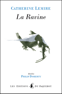 La Ravine poésies de Catherine Lemire illustrées par Philippe Doherty